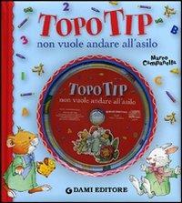 Topo Tip non vuole andare all'asilo. Con CD Audio - Anna Casalis - copertina