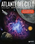 Atlante del cielo. Misteri e meraviglie dell'universo. Ediz. illustrata