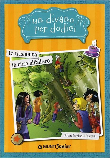 La trisnonna in cima all'albero. Un divano per dodici - Elisa Puricelli Guerra - copertina