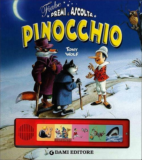 Pinocchio. Premi e ascolta. Ediz. illustrata - Tony Wolf,Martina Boschi - copertina