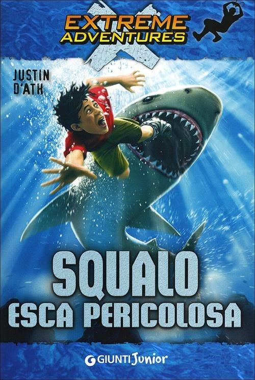 Squalo. Esca pericolosa - Justin D'Ath - copertina