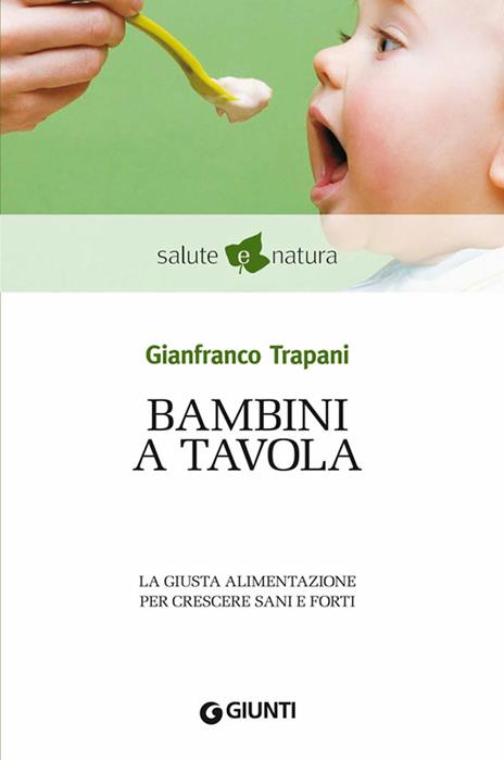 Bambini a tavola. La giusta alimentazione per crescere sani e forti - Gianfranco Trapani - ebook