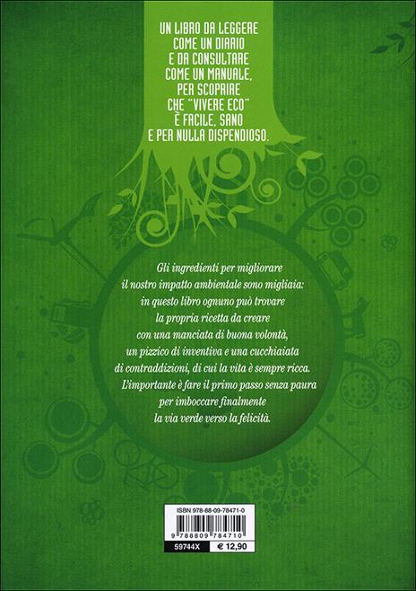 Ecocentrica. Facili consigli per vivere felici aiutando il nostro pianeta - Tessa Gelisio - 3