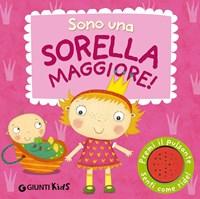 Sono un fratello maggiore! - Amanda Li - Melanie Williamson - - Libro -  Giunti Kids - Pirata e principessa