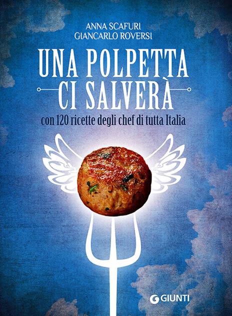 Una polpetta ci salverà - Anna Scafuri,Giancarlo Roversi - copertina