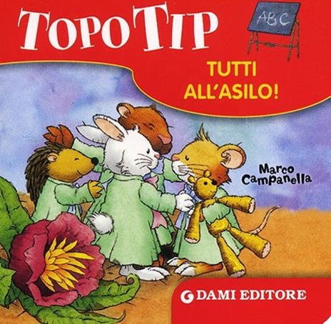 Topo Tip. Tutti all'asilo! - Marco Campanella - copertina