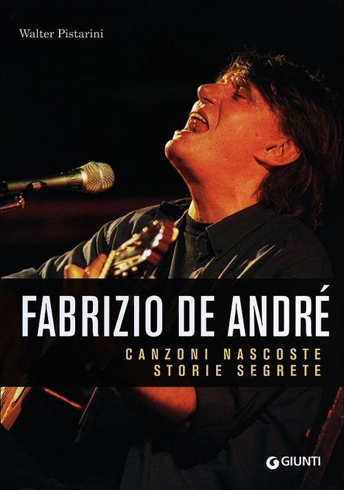 Fabrizio De André. Canzoni nascoste. Storie segrete - Walter Pistarini - 3