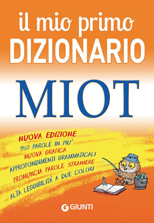 Il mio primo dizionario. MIOT - Roberto Mari - Libro - Giunti Junior -  Dizionari ragazzi | Feltrinelli