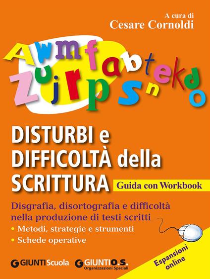 Disturbi e difficoltà della scrittura. Disgrafia, disortografia e difficoltà nella produzione di testi scritti. Con aggiornamento online - copertina