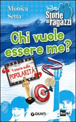 Chi vuole essere me? 4 storie sulla popolarità