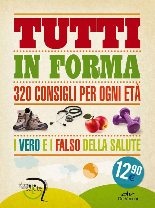 Tutti in forma. 320 consigli per ogni età - copertina