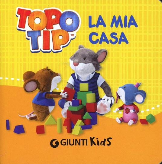 La mia casa. Topo Tip. Ediz. illustrata - Valentina Mazzola - copertina