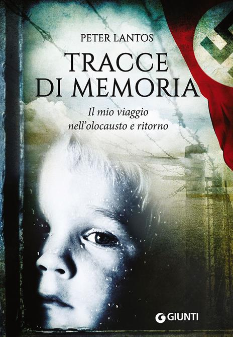 Tracce di memoria. Il mio viaggio nell'olocausto e ritorno - Peter Lantos - copertina