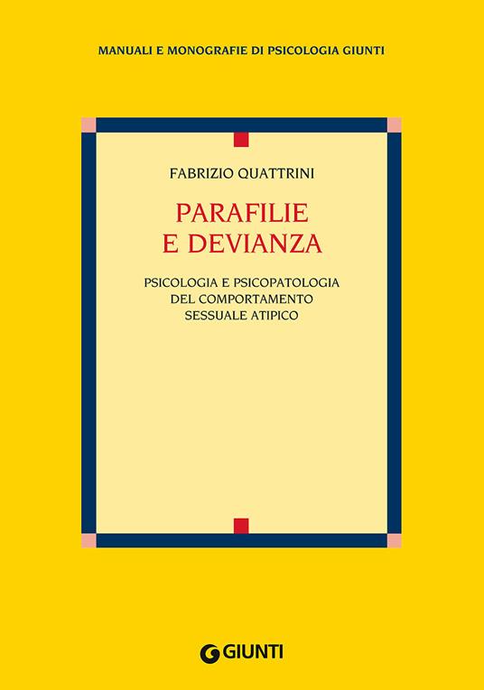 Parafilie e devianza. Psicologia e psicopatologia del comportamento sessuale atipico - Fabrizio Quattrini - copertina