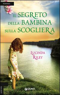 Il segreto della bambina sulla scogliera - Lucinda Riley - copertina