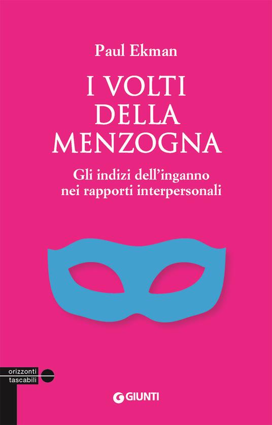 I volti della menzogna. Gli indizi dell'inganno nei rapporti interpersonali - Paul Ekman - copertina