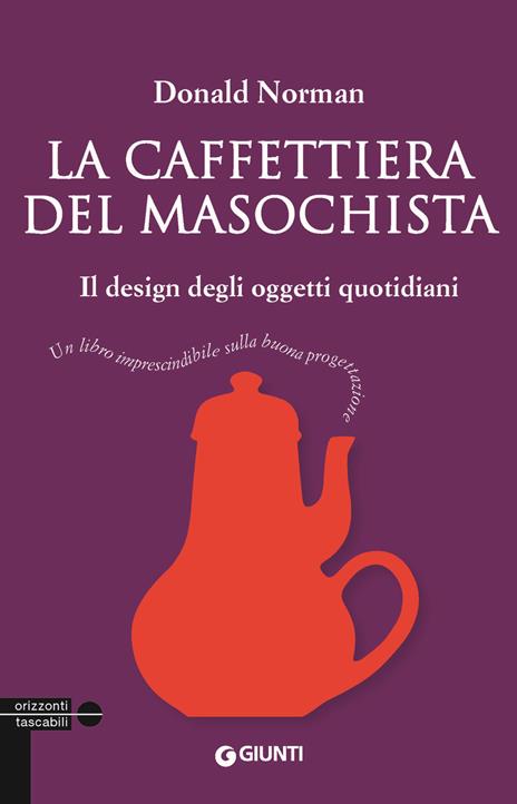 La caffettiera del masochista. Il design degli oggetti quotidiani - Donald A. Norman - copertina