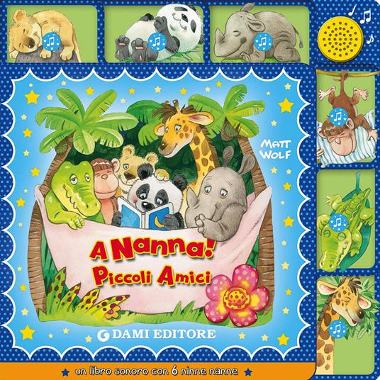 Piccoli amici. E adesso... nanna! Ediz. illustrata - Anna Casalis - copertina