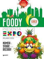 Foody presenta l'Expo. Numeri e storie da record