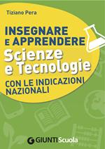 Insegnare e apprendere scienze e tecnologie con le indicazioni nazionali