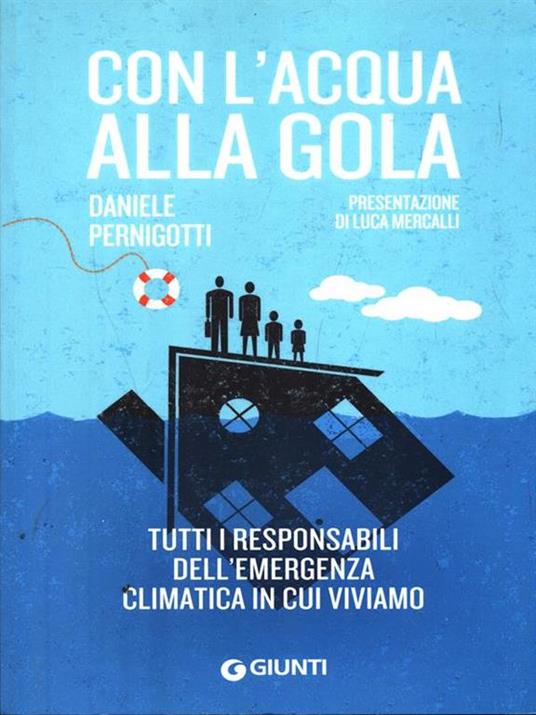 Con l'acqua alla gola. Tutti i responsabili dell'emergenza climatica in cui viviamo - Daniele Pernigotti - 3