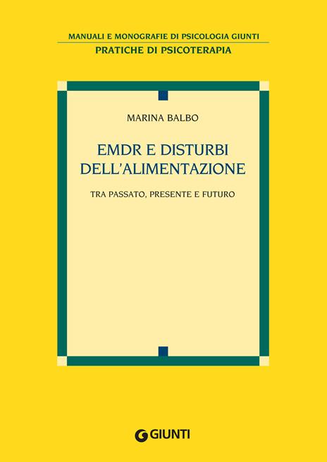 EMDR e disturbi dell'alimentazione. Tra passato, presente e futuro - Marina Balbo - ebook