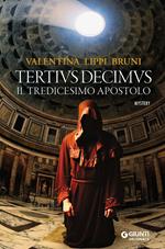 Tertivs Decimus. Il tredicesimo apostolo