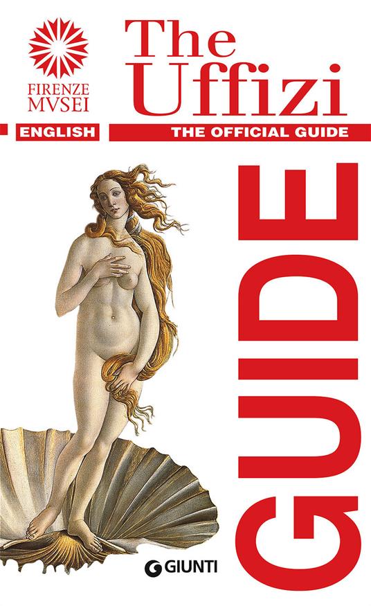 Galleria degli Uffizi. Guida ufficiale. Tutte le opere. Ediz. inglese - Gloria Fossi - copertina