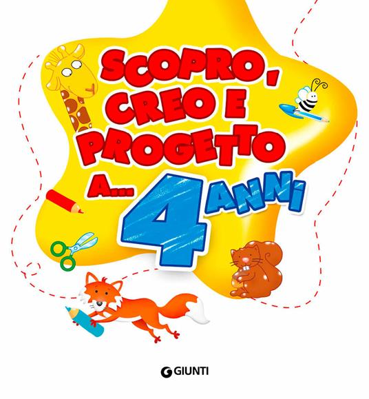 Scopro, creo, progetto a 4 anni. Ediz. illustrata - Libro - Giunti Kids  - Primi passi nella scuola