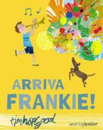 Arriva Frankie! Ediz. illustrata