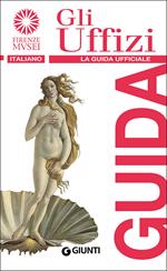 Gli Uffizi. La guida ufficiale