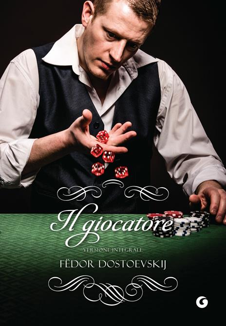 Il giocatore. Ediz. integrale - Fëdor Dostoevskij,Anna Maria Capponi Glouchtchenko - ebook