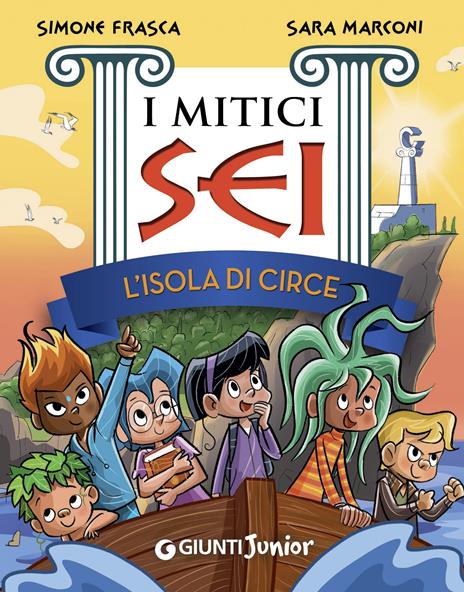 L' isola di Circe. I mitici sei - Simone Frasca,Sara Marconi - ebook