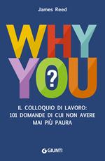 Why you? Il colloquio di lavoro: 101 domande di cui non avere mai più paura