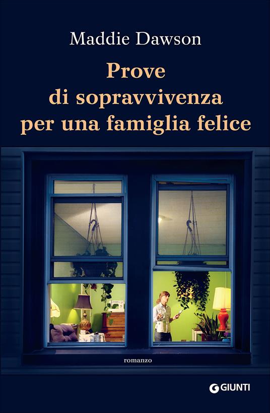 Prove di sopravvivenza per una famiglia felice - Maddie Dawson - copertina