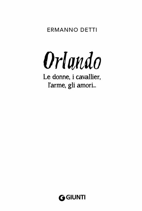 Orlando. Le donne, i cavallieri, l'arme, gli amori... - Ermanno Detti - 3