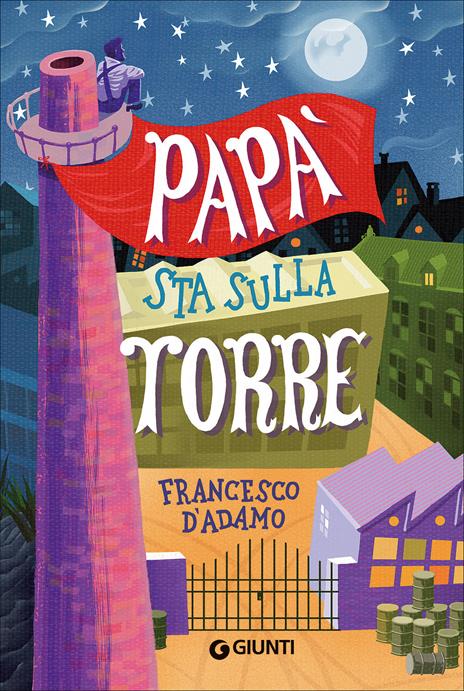 Papà sta sulla torre - Francesco D'Adamo - copertina