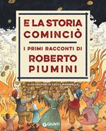 E la storia cominciò. I primi racconti di Roberto Piumini