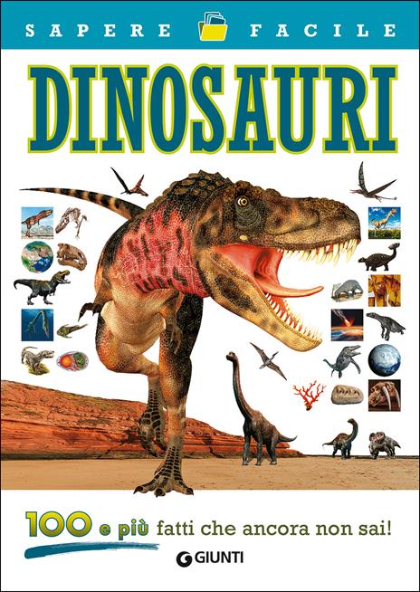 Dinosauri. 100 e più fatti che ancora non sai! - copertina