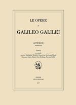 Le opere di Galileo Galilei. Appendice. Vol. 3: Testi.