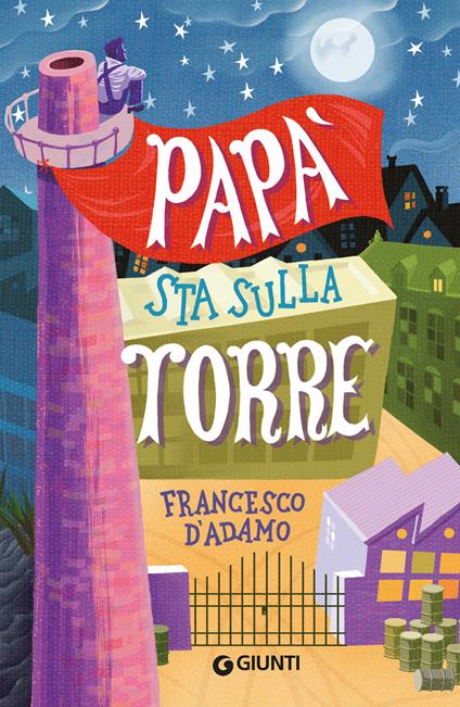 Papà sta sulla torre - Francesco D'Adamo - ebook