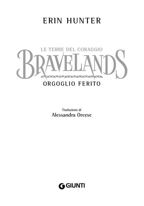 Orgoglio ferito. Bravelands. Le terre del coraggio - Erin Hunter - 4