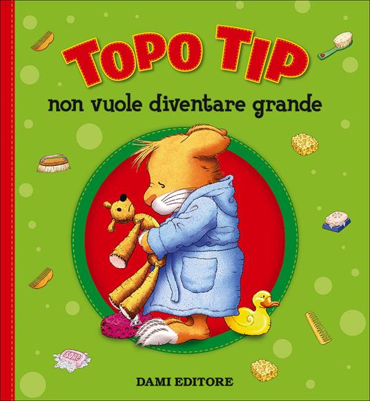 Topo Tip non vuole diventare grande - Anna Casalis - copertina