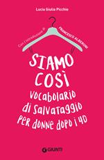 Siamo così. Vocabolario di salvataggio per donne dopo i 40