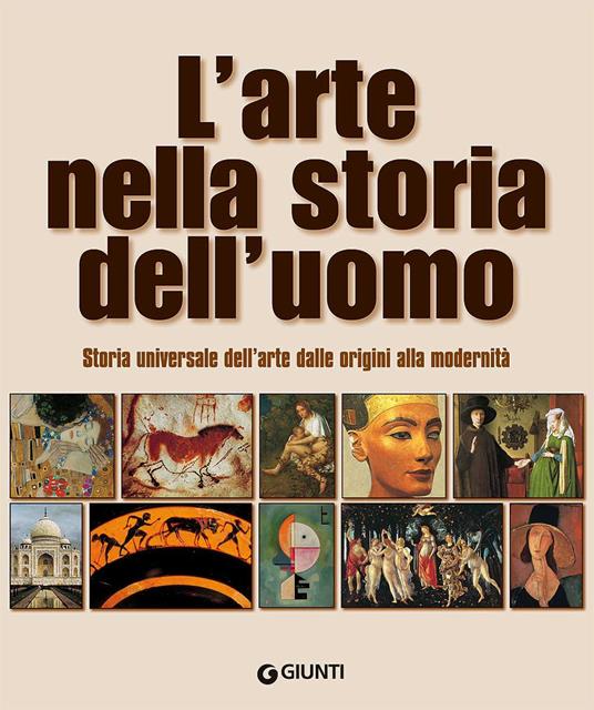 L'arte nella storia dell'uomo. Storia universale dell'arte dalle origini alla modernità - Mary Hollingsworth - copertina