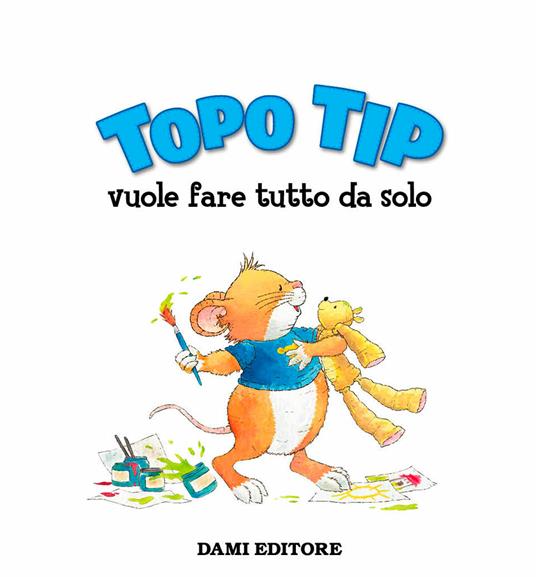 Topo Tip vuole fare tutto da solo - Annalisa Lay - 5