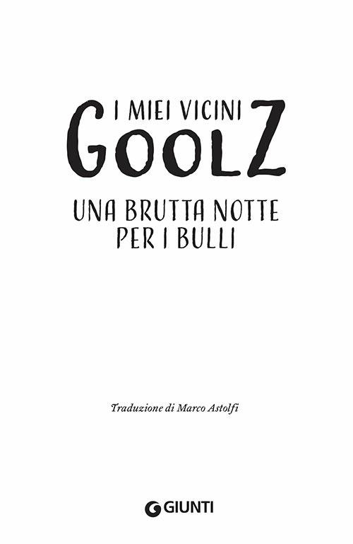 Una brutta notte per i bulli. I miei vicini Goolz - Gary Ghislain - 3