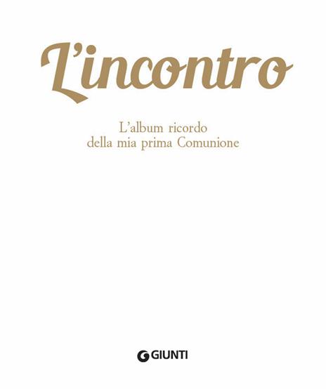 L'incontro. L'album ricordo della mia prima comunione - 4