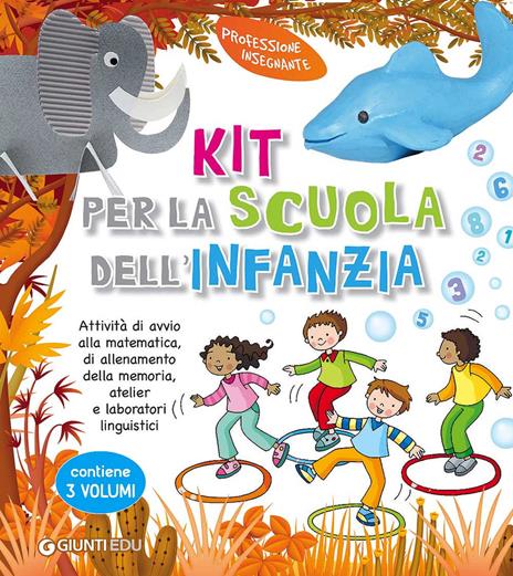 Kit per la scuola dell'infanzia. Attività di avvio alla matematica, di allenamento della memoria, atelier e laboratori linguistici - copertina