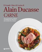 Il grande libro di cucina di Alain Ducasse. Carne